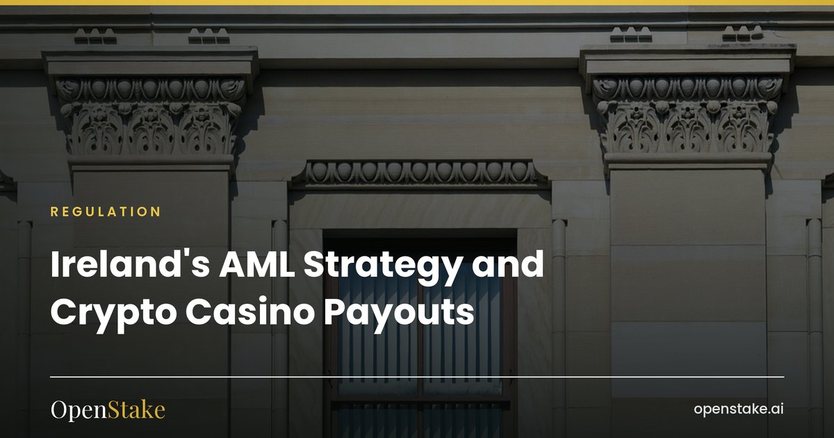 Ireland's AML Strategy and Crypto Casino Payouts