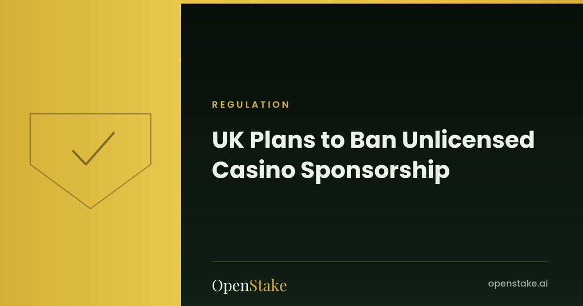 UK Plans to Ban Unlicensed Casino Sponsorship